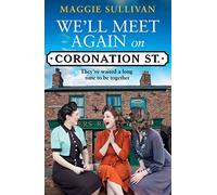 We’ll Meet Again on Coronation Street: A heartwarming historical saga set in wartime: Book 5