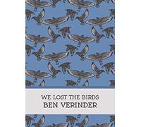 We Lost the Birds