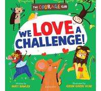 We Love a Challenge! : A Courage Club picture book to help young children develop a growth mindset