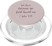 We Love Because He First Loved Us 1 John 4:19 Bible Verse PopSockets PopGrip for MagSafe