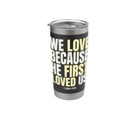 We Love Because He First Loved US 1 John 4:19 Bible Verse Stainless Steel Insulated Tumbler