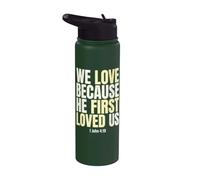 We Love Because He First Loved US 1 John 4:19 Bible Verse Stainless Steel Insulated Water Bottle