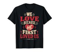 We Love Because He First Loved US 1 John 4:19 Bible Verse Value Graphic T-Shirt, Men, Black, M