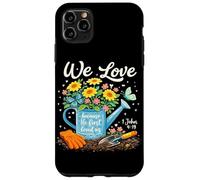 We Love Because He First Loved Us 1 John 4:19 Christian Case for iPhone 11 Pro Max
