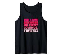 We Love Because He First Loved US 1 John 4:19 Tank Top