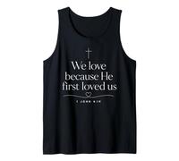 We Love Because He First Loved US 1 John 4 19 Tank Top