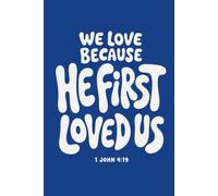 We Love Because He First Loved Us: A Christian Graph Paper Notebook for Notes Planning and Bible Study