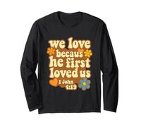 We Love Because He First Loved Us - Christian Bible Quote Long Sleeve T-Shirt