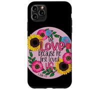 We Love Because He First Loved Us, Christian Bible Scripture Case for iPhone 11 Pro Max
