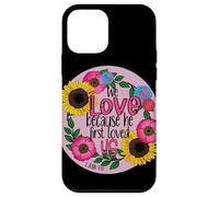 We Love Because He First Loved Us, Christian Bible Scripture Case for iPhone 12 mini