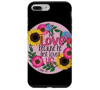 We Love Because He First Loved Us, Christian Bible Scripture Case for iPhone 7 Plus/8 Plus
