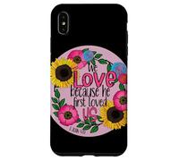 We Love Because He First Loved Us, Christian Bible Scripture Case for iPhone XS Max