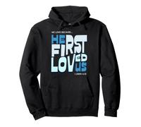 We Love Because He First Loved Us Christian Faith Verse Pullover Hoodie