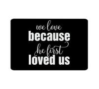 We Love Because He First Loved Us Country Metal Tin Sign Customized Office Wall Art Plaques Man Cave Decor Metal Plaque for Business Cabin Pubs Club 8x12 Inch