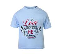 We Love Because he First Loved us (Romantic Quotes for Couples, Anniversary) Short Sleeve Cotton Toddler t Shirt, 1-2 Years, Pastel Blue