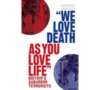 'We Love Death as You Love Life: Britain's Suburban Terrorists