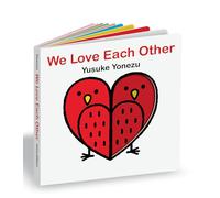 We Love Each Other (Yonezu Board Book): An Interactive Book Full of Animals and Hugs