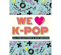 We Love K-Pop : All the hottest K-Pop groups!