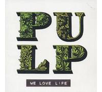 Pulp - We Love Life
