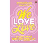 We Love Love: An Unfiltered A to Z of Modern Romance and Self-Love