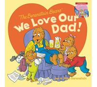 We Love Our Dad! We Love Our Mom! (Berenstain Bears)