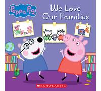 We Love Our Families (Peppa Pig)