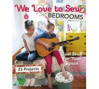 We Love to Sew - Bedrooms: 23 Projects • Cool Stuff for Your Space