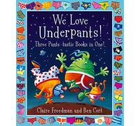 We Love Underpants! Three Pants-tastic Books in One!: Featuring: Aliens Love Underpants, Monsters Love Underpants, Aliens Love Dinopants