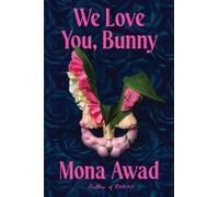 WE LOVE YOU BUNNY By MONA AWAD (Paperback) (9781398535169)