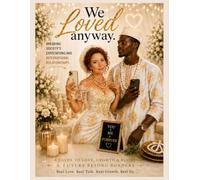 We Loved Anyway: Breaking Society's Expectations And International Relationships