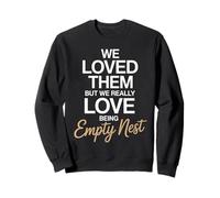 We Loved Them Parenting Empty Nester Parents Empty Nest Sweatshirt