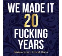 We Made It 20 Fucking Years: Anniversary Guest Book