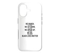 We March Sit Down Speak Up Y'all Mad We Black Lives Matter Case for iPhone 17