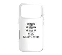 We March Sit Down Speak Up Y'all Mad We Black Lives Matter Case for iPhone 17 Pro