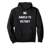 We March to Victory Pullover Hoodie
