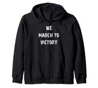 We March to Victory Zip Hoodie