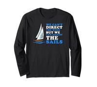 We May Not Control Wind But We Always Adjust The Sails Long Sleeve T-Shirt