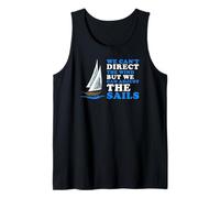 We May Not Control Wind But We Always Adjust The Sails Tank Top