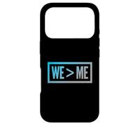 We > Me Teamwork Team We Greater Than Me Quote We Me Meaning Case for iPhone 17 Pro