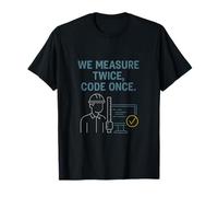 We Measure Twice Code Once STEM Engineering Design T-Shirt