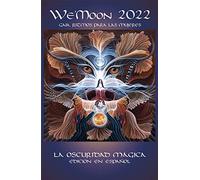 We’Moon 2022: Gaia Rhythms for Womyn: The Magical Dark 41st Edition!: 41st Edition!