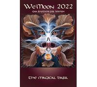 We’Moon 2022: Gaia Rhythms for Womyn: The Magical Dark 41st Edition!: 41st Edition!