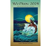 We’Moon 2024: Luminations Sturdy Paperback Edition: Gaia Rhythms for Womyn