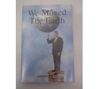 We Moved the Earth: An Autobiography