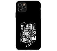 We Must Go Through Many Hardships Acts 14 Kingdom Focus Case for iPhone 11 Pro Max