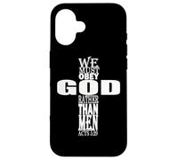 We Must Obey God Rather Than Men Bible Verse Acts 5:29 Case for iPhone 16
