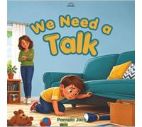 We Need A Talk: A Rhyming Picture Book About Communication, Feelings, Listening, and Finding the Courage to Share (Better Words)