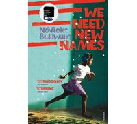 We Need New Names: From the twice Booker-shortlisted author of GLORY by NoViolet