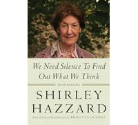 We Need Silence to Find Out What We Think: Selected Essays