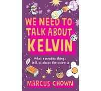 We Need to Talk About Kelvin: What everyday things tell us about the universe